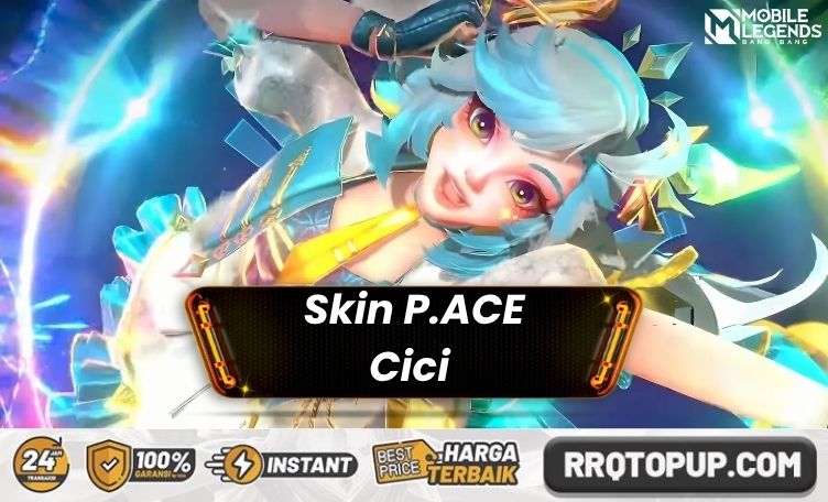 Skin P.ACE Cici Tersedia di Mobile Legends!