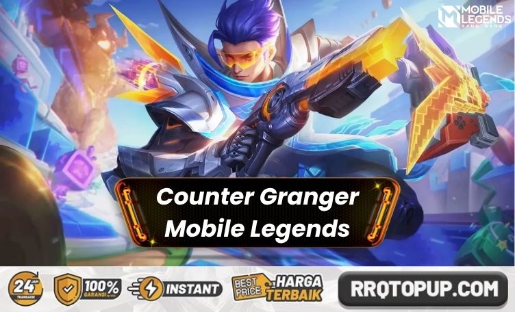 15 Hero Counter Granger Terbaik Mobile Legends