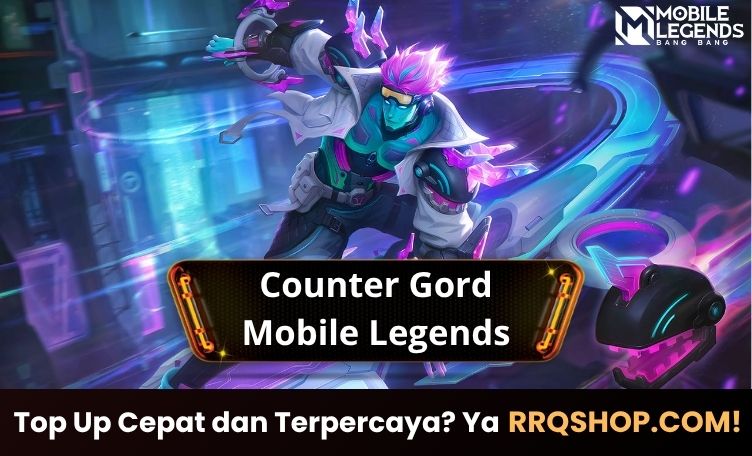 Counter Gord Mobile Legends 2026: Hero, Item, dan Strategi